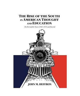The Rise of the South in American Thought and Education: The Rockefeller Years (
