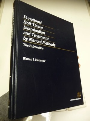 Functional Soft Tissue Examination and Treatment by Manual Methods: The Extremit