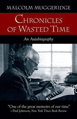 Malcolm Muggeridge | Chronicles of Wasted Time | Taschenbuch | Englisch (2006)