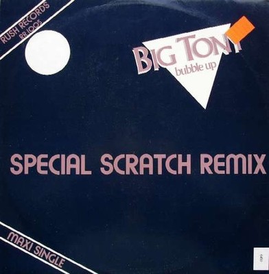 Big Tony - Bubble Up (Special Scratch Remix) 12'' Maxi Vinyl Electronic 173141