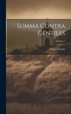 Summa Contra Gentiles  Volume 1 Saint Thomas