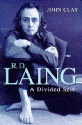 R. D. Laing: A Divided Self By Rudolf Steiner, John Clay