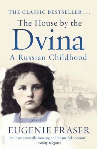 The House by the Dvina: A Russian Childhood-Eugenie Fraser