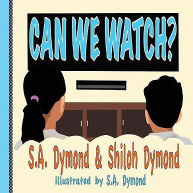 Can We Watch? By S A Dymond - New Copy - 9780996967730