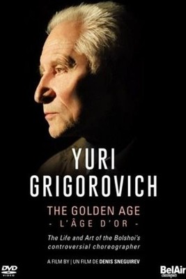 Music Dvd - Yuri Grigorovich - The Golden Age  - Bel Air Classiques -D- Neu