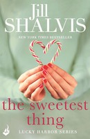 The Sweetest Thing | Another Spellbinding Romance From Jill Shalvis | Shalvis