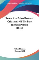 Richard Porson | Tracts And Miscellaneous Criticisms Of The Late Richard...