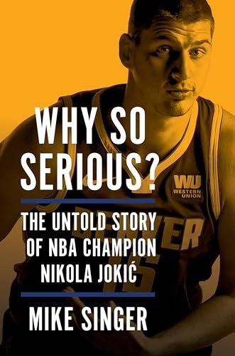 Why So Serious?: The Untold Story of NBA Champion Nikola Jokic by Mike Singer - Image 4