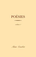 PoéSies Volume 1 Alain Courbet Taschenbuch FranzöSisch 2020 Myosotis Books
