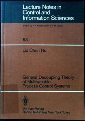 General decoupling theory of multivariable process control systems. Lecture note