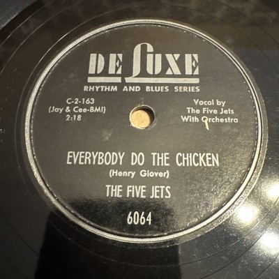 Deluxe 78 RPM The Five Jets - Everybody Do The Chicken 6064 E- Doowop R&B