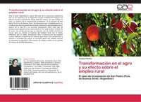 TransformacióN En El Agro Y Su Efecto Sobre El Empleo Rural JoaquíN Farina