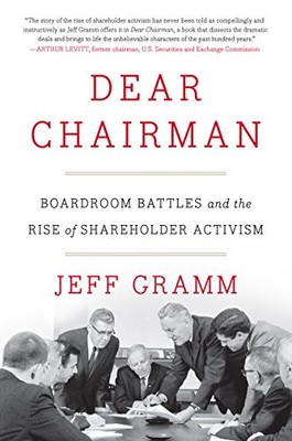 Lieber Vorsitzender: Boardroom Battles and the Rise of Shareholder Activism von Jeff G