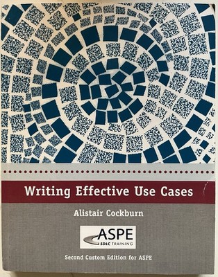WRITING EFFECTIVE USE CASES -CUSTOM EDITION--ALISTAIR