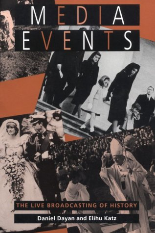 Media Events: Live Broadcasting of History: The Live Broadcasting of History