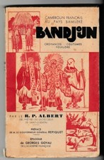 ALBERT-CAMEROUN AU PAYS BAMILEKE BANJOUN CROYANCES COUTUMES-LIVRE ANCIEN VOYAGES
