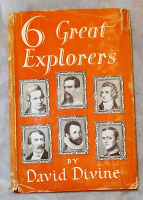 Explorer Biog: SIX GREAT EXPLORERS DAVID DIVINE (HB HAMISH HAMILTON IST ED 1954)
