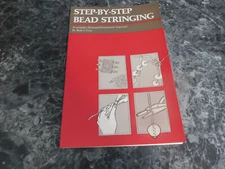 Step-by-Step Bead Stringing : A Complete Illustrated Professional Approach by Ru