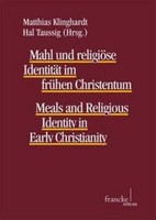 Mahl Und ReligiöSe IdentitäT Im FrüHen Christentum Matthias Klinghardt