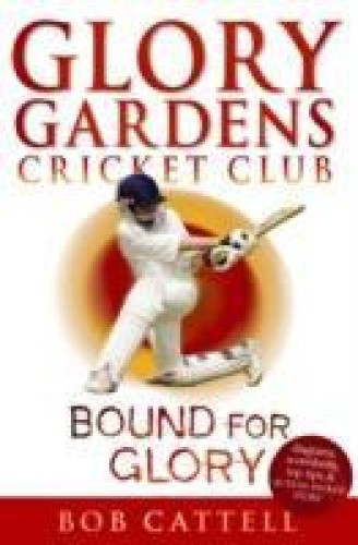Glory Gardens 2 - Bound For Glory (Glory Gardens) by Bob Cattell [Paperback]