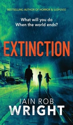 Extinction by Iain Rob Wright HARDBACK 9781913523268