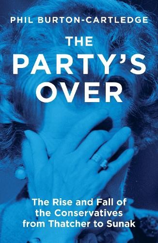 The Party's Over by Phil Burton-Cartledge - 9781839760372