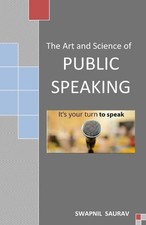 The Art and Science of Public Speaking by Swapnil Saurav Paperback Book
