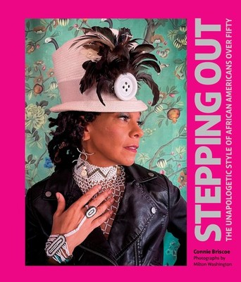 Stepping Out: The Unapologetic Style of African Americans over Fifty, Briscoe, C