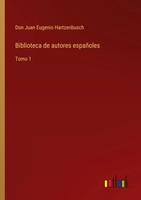 Biblioteca De Autores EspañOles Tomo 1 Don Juan Eugenio Hartzenbusch Taschenbuch