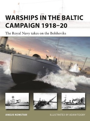 Angus Konstam Warships in the Baltic Campaign 1918 20 (Taschenbuch) New Vanguard
