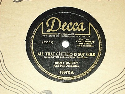 JIMMY DORSEY-All That Glitters Is Not Gold (1946) DECCA 10'' 78 RPM Single