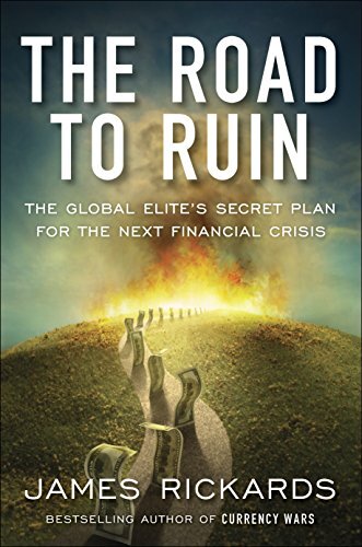 The Road to Ruin: The Global Elite's Secret Pla. Rickards** - Picture 1 of 1