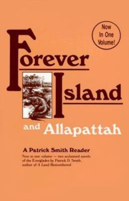 Forever Island and Allapattah (Patrick Smith Reader) by Patrick D Smith