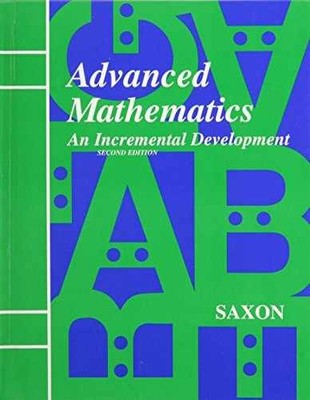 Advanced Mathematics: An Incremental - Hardcover, by John H. Saxon - Good