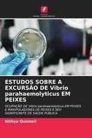 Nithya Quintoil | Estudos Sobre A ExcursÃO DE Vibrio Parahaemolyticus EM Peixes