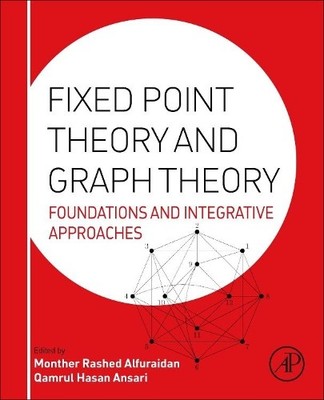 Monther Alfuraidan Fixed Point Theory and Graph Theory (Gebundene Ausgabe)