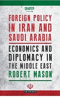 Dr Robert Mason - Foreign Policy In Iran And Saudi Arabia Economics - G245Z