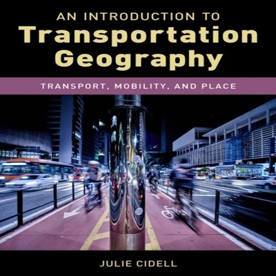 Introduction to Transportation Geography Transport Mobility and P