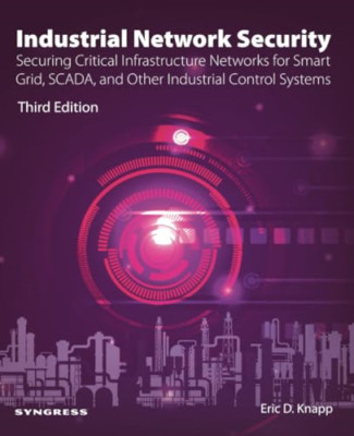 Industrial Network Security: Securing Critical Infrastr - Paperback NEW Knapp, E