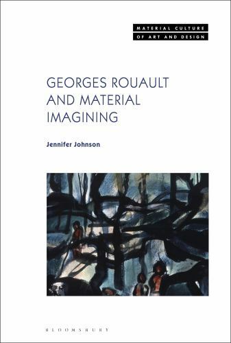 Material Culture of Art and Design Ser.: Georges Rouault and Material ...