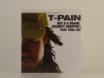 T-PAIN FT YUNG JOC BUY U A DRANK (SHAWTY SNAPPIN') (H1) 1 Track Promo CD Single 