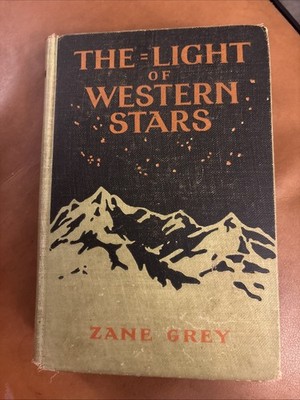Vintage Novel The Light of Western Stars by Zane Grey First Edition 1914