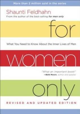 For Women Only, Revised and Updated Edition: What You Need to Know About  - GOOD