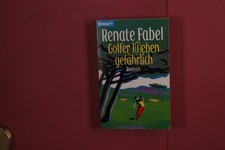 389935 Renate Fabel GOLFER LIEBEN GEFÄHRLICH Knaur