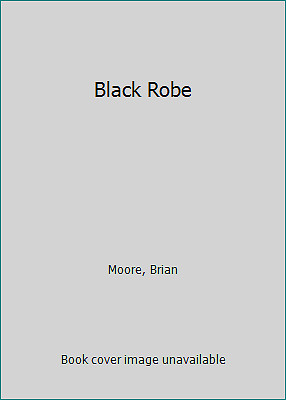 Black Robe by Moore, Brian