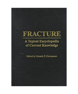 Fracture: A Topical Encyclopedia of Current Knowledge