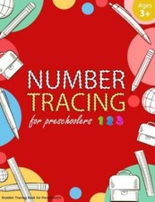 Number Tracing Book For Preschoolers: Number Tracing Books For Kids Ages 3-...