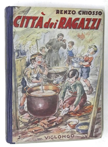 Renzo Chiosso - Stadt der Jungen - Illustrationen von V. Nicoletti - Aufl. 1950
