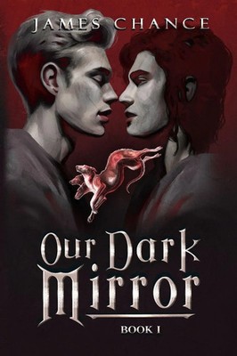 Our Dark Mirror An M/M Paranormal Shifter Romantic Fantasy James Chance Buch