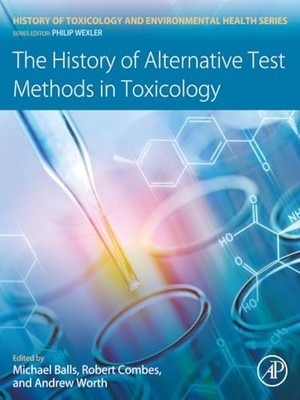 The History of Alternative Test Methods in Toxicology (History of Toxicology an